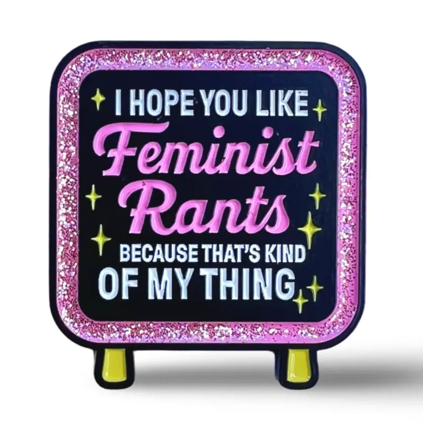 I Hope You Like Feminist Rants (New Girl) Enamel Pin