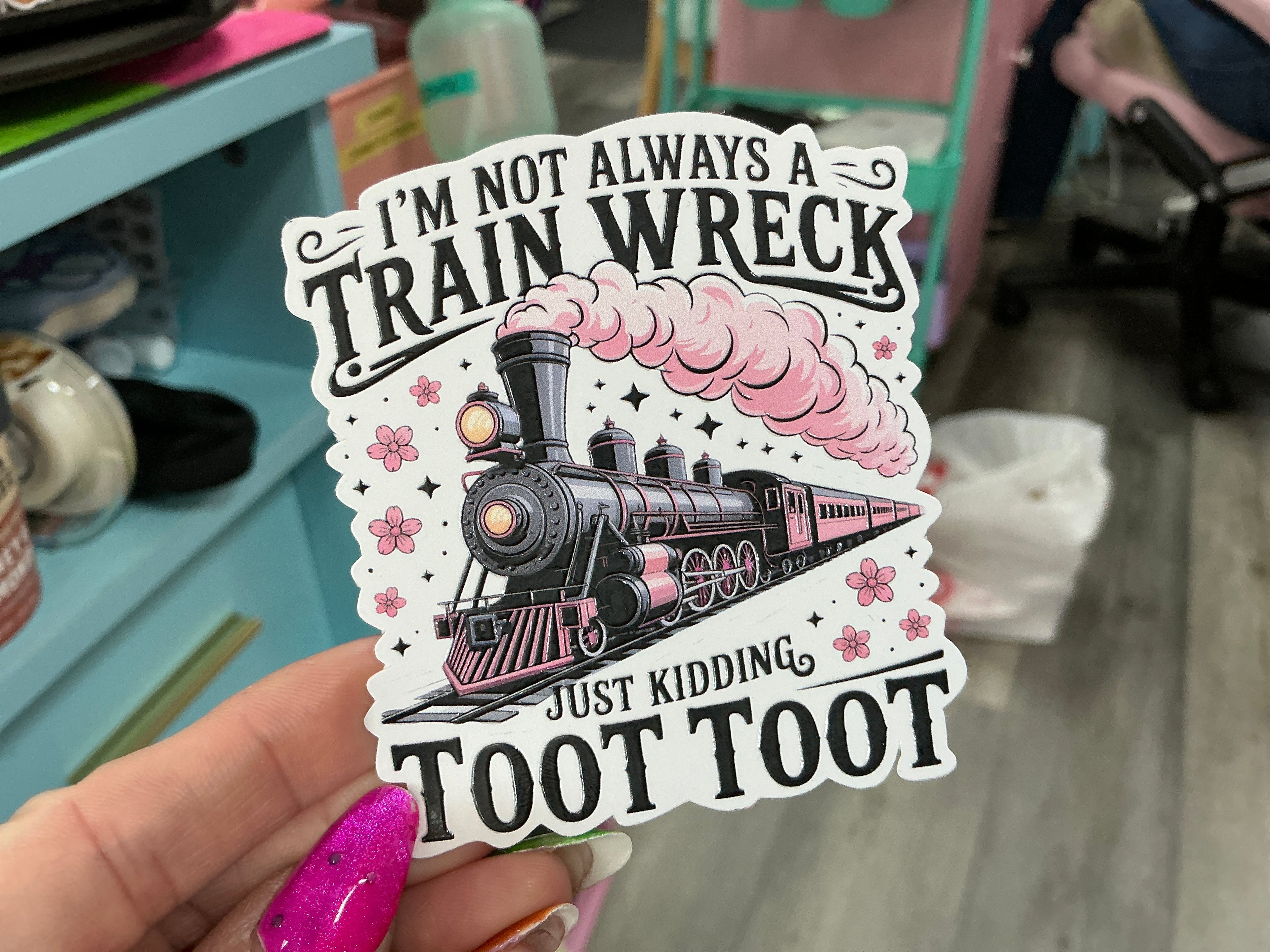 Not Always a Train Wreck Sticker: Funny Mental Health Vinyl Decal: White Vinyl